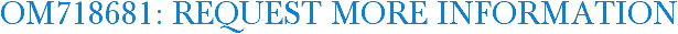 OM718681: Request More Information