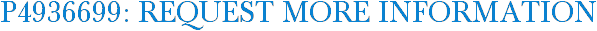 P4936699: Request More Information