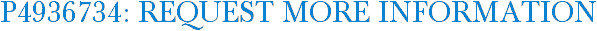 P4936734: Request More Information