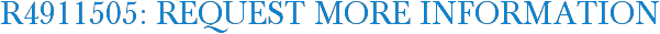 R4911505: Request More Information