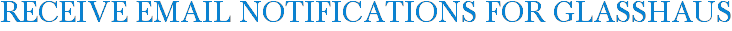 Receive Email Notifications for Glasshaus