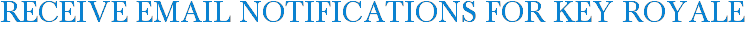 Receive Email Notifications for Key Royale