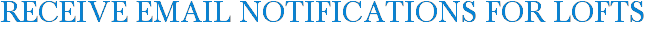 Receive Email Notifications for Lofts