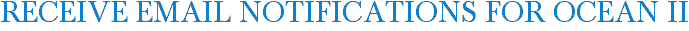 Receive Email Notifications for Ocean II