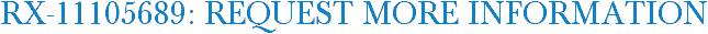 RX-11105689: Request More Information