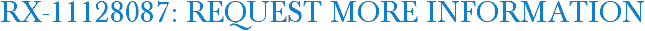 RX-11128087: Request More Information