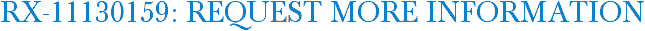 RX-11130159: Request More Information