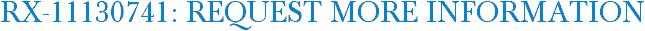 RX-11130741: Request More Information