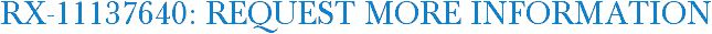 RX-11137640: Request More Information