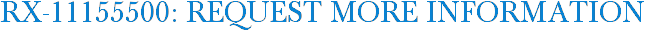 RX-11155500: Request More Information