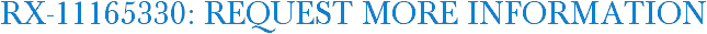 RX-11165330: Request More Information