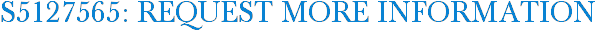 S5127565: Request More Information