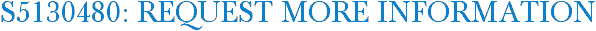 S5130480: Request More Information