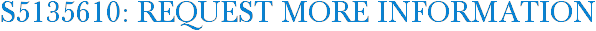 S5135610: Request More Information