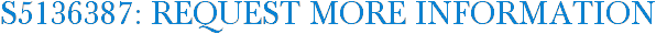 S5136387: Request More Information
