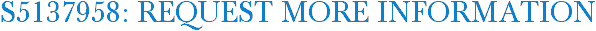 S5137958: Request More Information