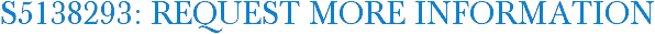 S5138293: Request More Information