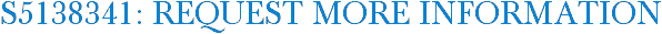 S5138341: Request More Information