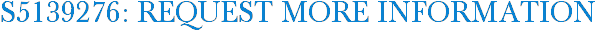 S5139276: Request More Information