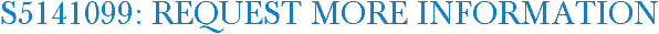 S5141099: Request More Information