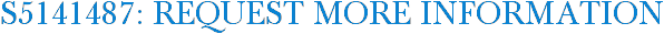 S5141487: Request More Information