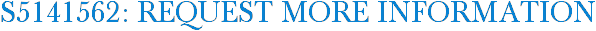 S5141562: Request More Information