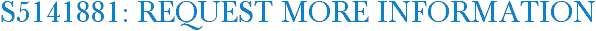 S5141881: Request More Information