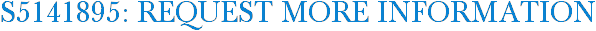 S5141895: Request More Information