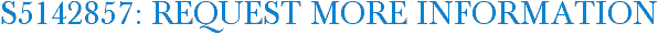 S5142857: Request More Information