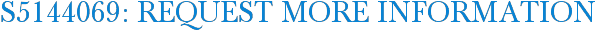 S5144069: Request More Information