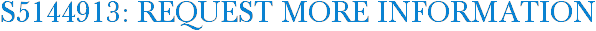 S5144913: Request More Information