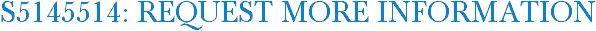 S5145514: Request More Information