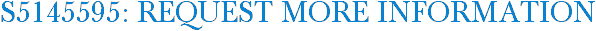 S5145595: Request More Information
