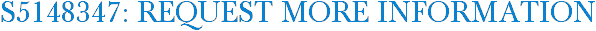 S5148347: Request More Information