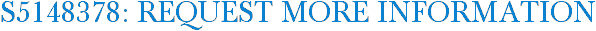 S5148378: Request More Information