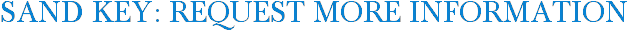 Sand Key: Request More Information