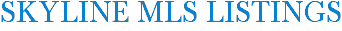 Skyline MLS Listings