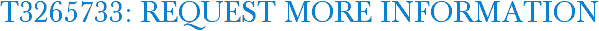 T3265733: Request More Information