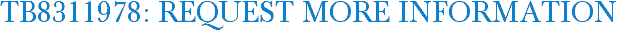 TB8311978: Request More Information