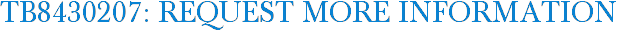 TB8430207: Request More Information