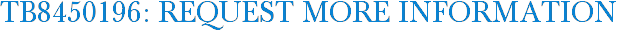 TB8450196: Request More Information