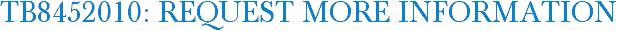 TB8452010: Request More Information