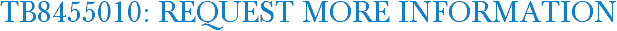 TB8455010: Request More Information