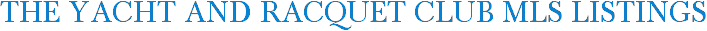 The Yacht and Racquet Club MLS Listings
