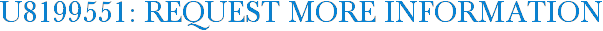 U8199551: Request More Information