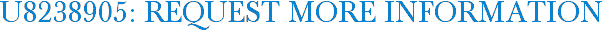 U8238905: Request More Information
