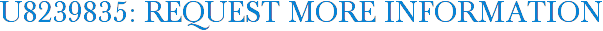 U8239835: Request More Information