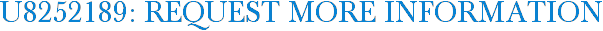 U8252189: Request More Information
