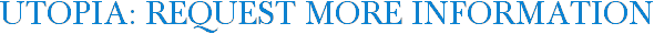 Utopia: Request More Information