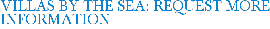 Villas by the Sea: Request More Information